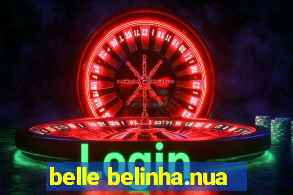 belle belinha.nua